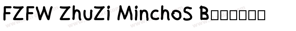 FZFW ZhuZi MinchoS B字体转换